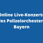 Polizeiorchester Bayern - Online Live-Konzerte gehen weiter